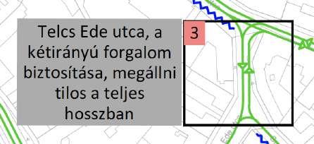 szakaszán a teljes hosszában megállni tilos tábla hatályának kiterjesztésével (kiegészítő tábla levétele).