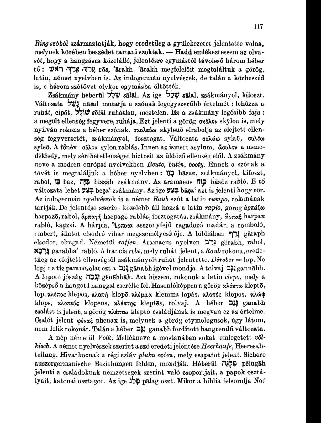 Bing szóból származtatják, hogy eredetileg a gyülekezetet jelentette volna, melynek körében beszédet tartani szoktak.