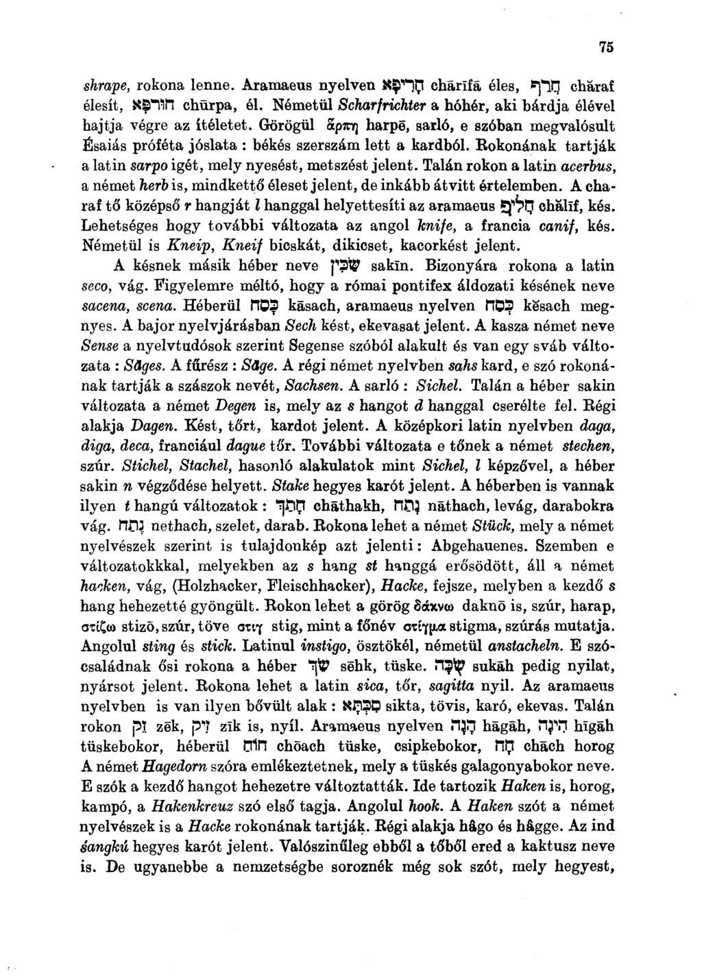 shrape, rokona lenne. Aramaeus nyelven *$* )$ chárifá éles, *]*TEJ cháraf élesít, K$"fln chürpa, él. Németül Scharfrichter a hóhér, aki bárdja élével hajtja végre az ítéletet.