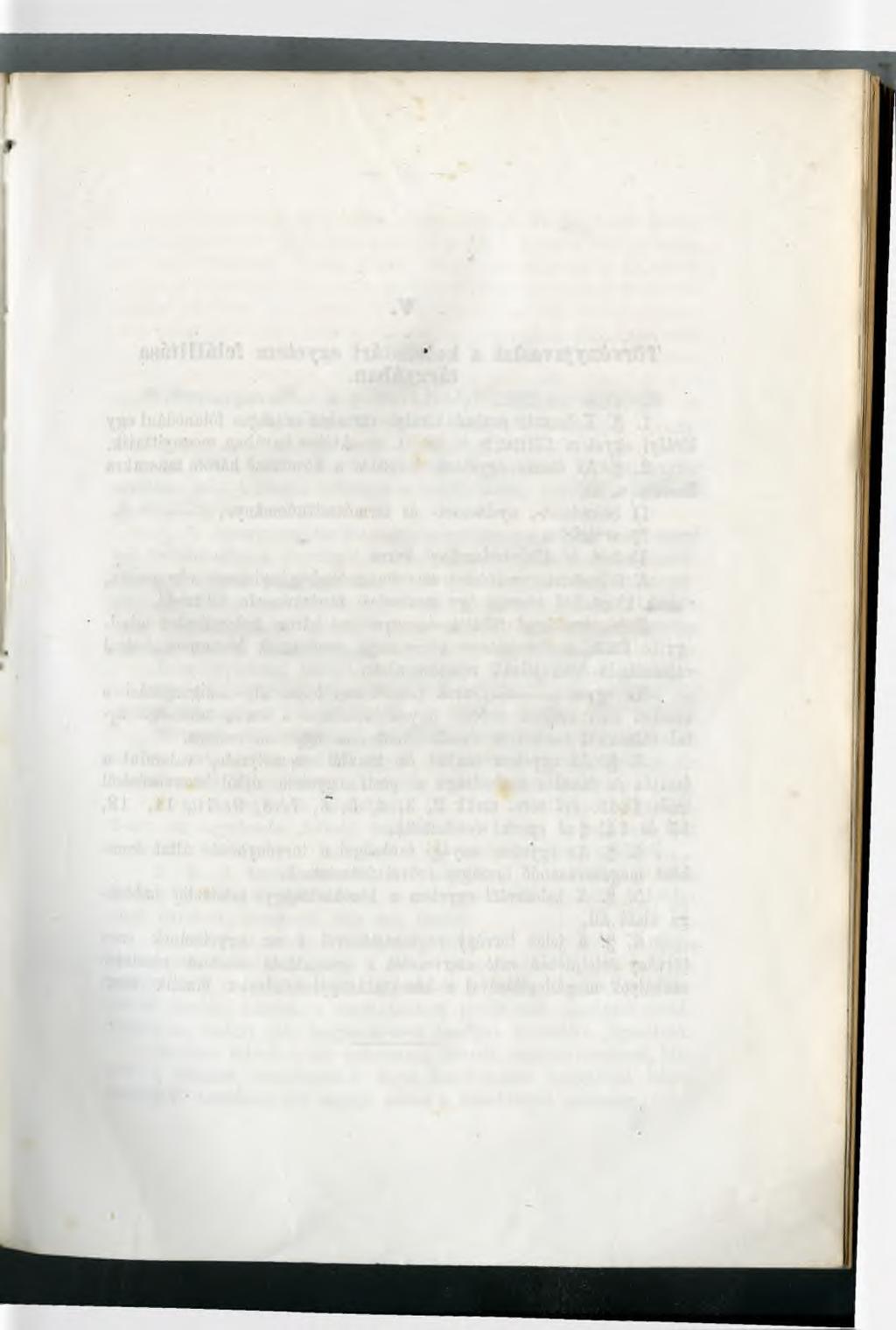 I T, 1848. XIX. Törvényczikk. A magyar egyetemről. A magyar egyetemre nézve rendeltetik: 1.