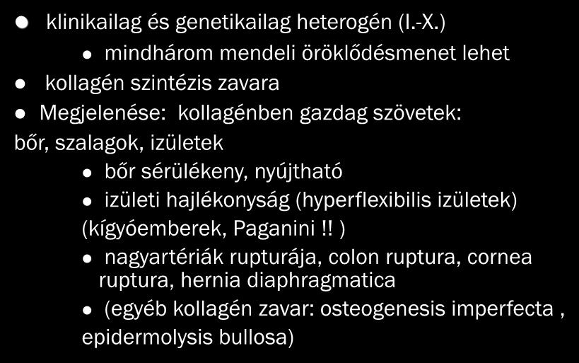 Ehlers-Danlos syndroma klinikailag és genetikailag heterogén (I.-X.