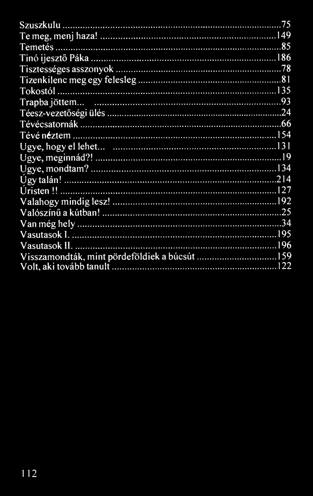 Szuszkulu 75 Te meg, menj haza!