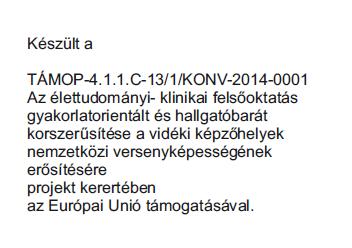 Egyetemi Oktatási Anyag (Könyv) Szerző: Dr. Lujber László Fül-, Orr-, Gége és Audiológus szakorvos Ph.D, Med.Habil.