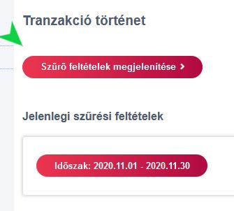 A Szűrő feltételek megjelenítése gombra kattintva megjelennek az alábbi szűrő feltételek: tranzakció dátum intervallum YYYY.MM.