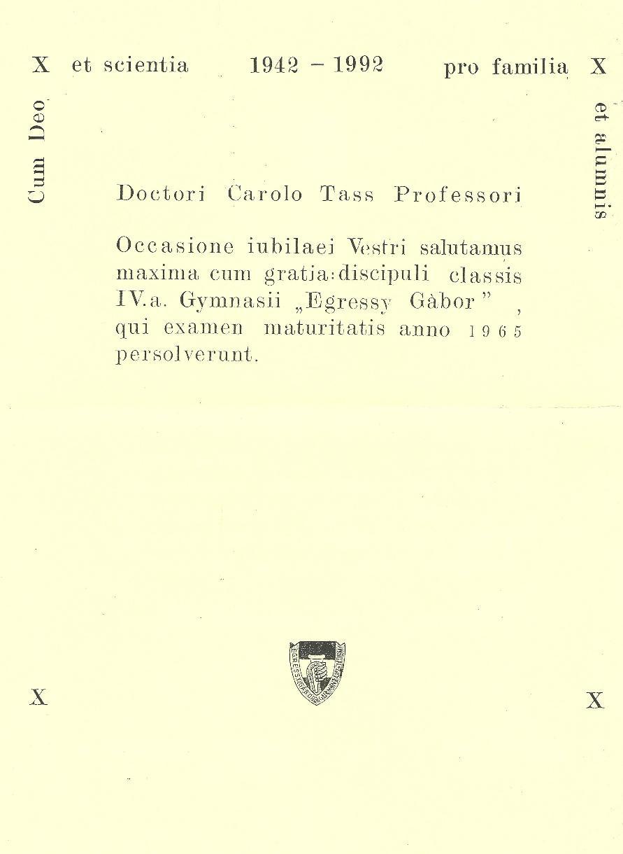 1992-ben dr. Tas Károly tanár úr 50 éves tanári pályafutása alkalmából aranydiplomát kapott az ELTE Állam- és Jogtudományi karán tartott hivatalos ünnepségen.