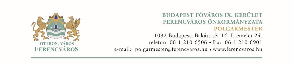 Tisztelt Képviselő-testület! Budapest Főváros IX. Kerület Ferencváros Önkormányzatának (továbbiakban: Önkormányzat) Képviselő-testülete 2011.