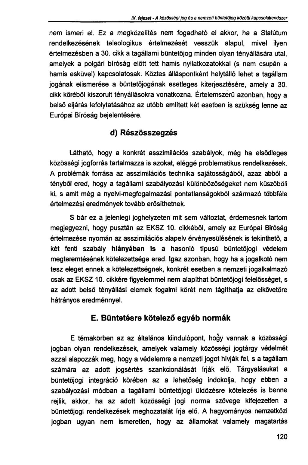 IX. fejezet - A közösségi jog és a nemzeti büntetőjog közötti kapcsolatrendszer nem ismeri el.