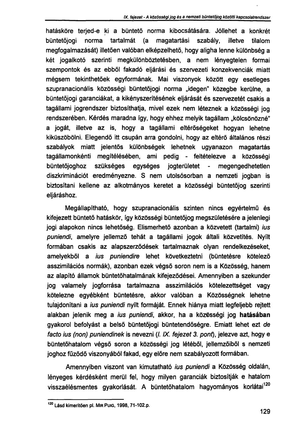 IX. fejezet - A közösségi jog és a nemzeti büntetőjog közötti kapcsolatrendszer hatásköre terjed-e ki a büntető norma kibocsátására.