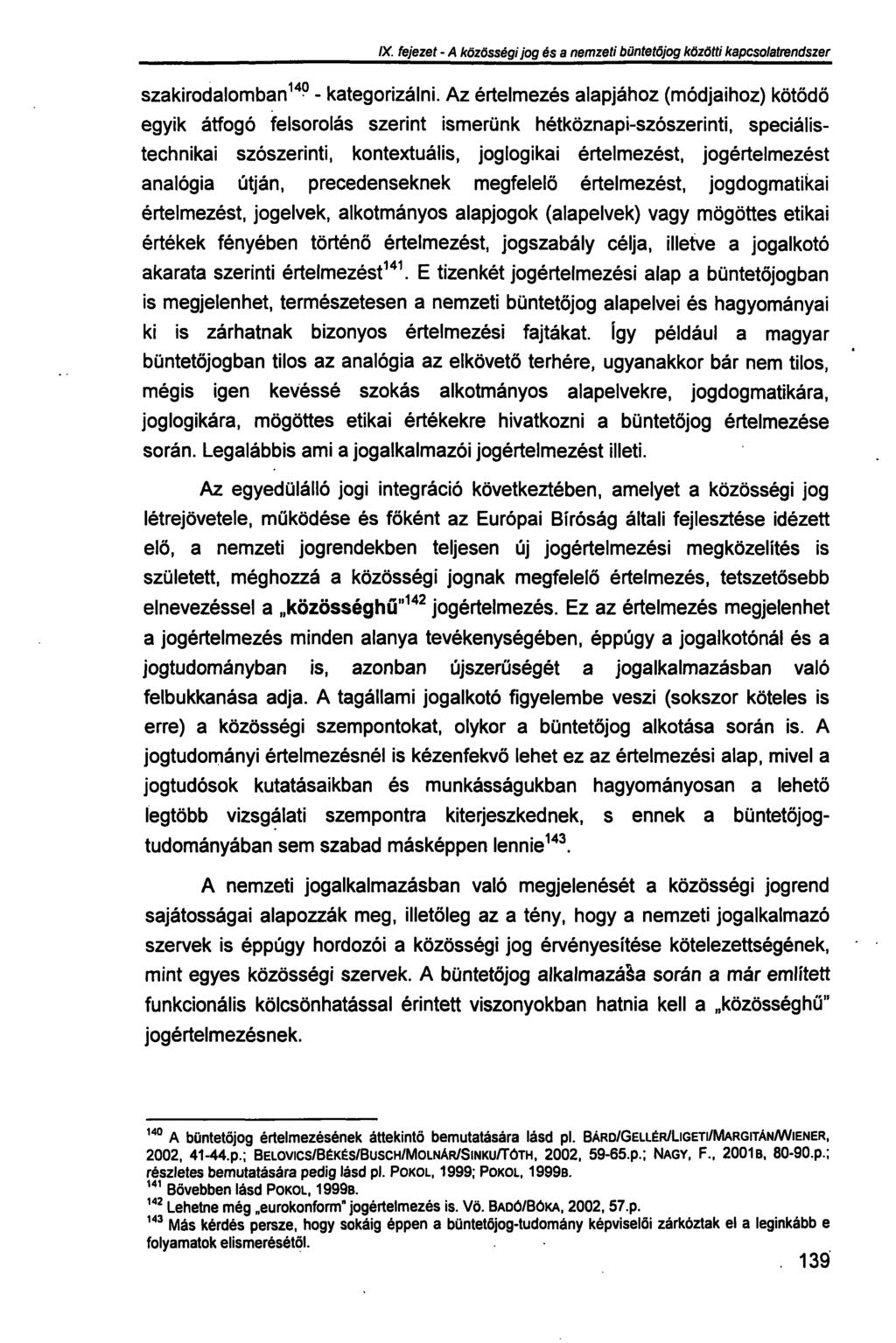 IX. fejezet - A közösségi jog és a nemzeti büntetőjog közötti kapcsolatrendszer szakirodalomban - kategorizálni.