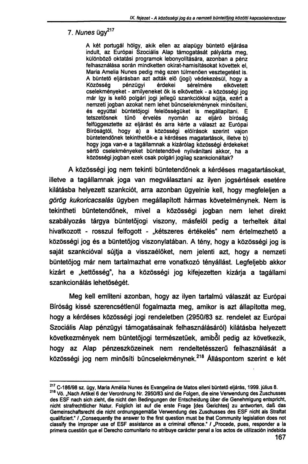 IX. fejezet - A közösségi jog és a nemzeti büntetőjog közötti kapcsolatrendszer 7.