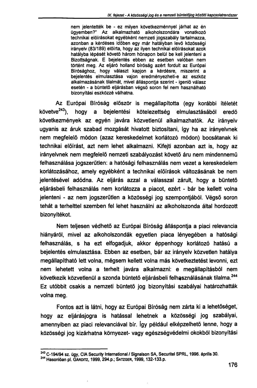 IX. fejezet - A közösségi jog és a nemzeti büntetőjog közötti kapcsolatrendszer nem jelentették be - ez milyen következménnyel járhat az én ügyemben?