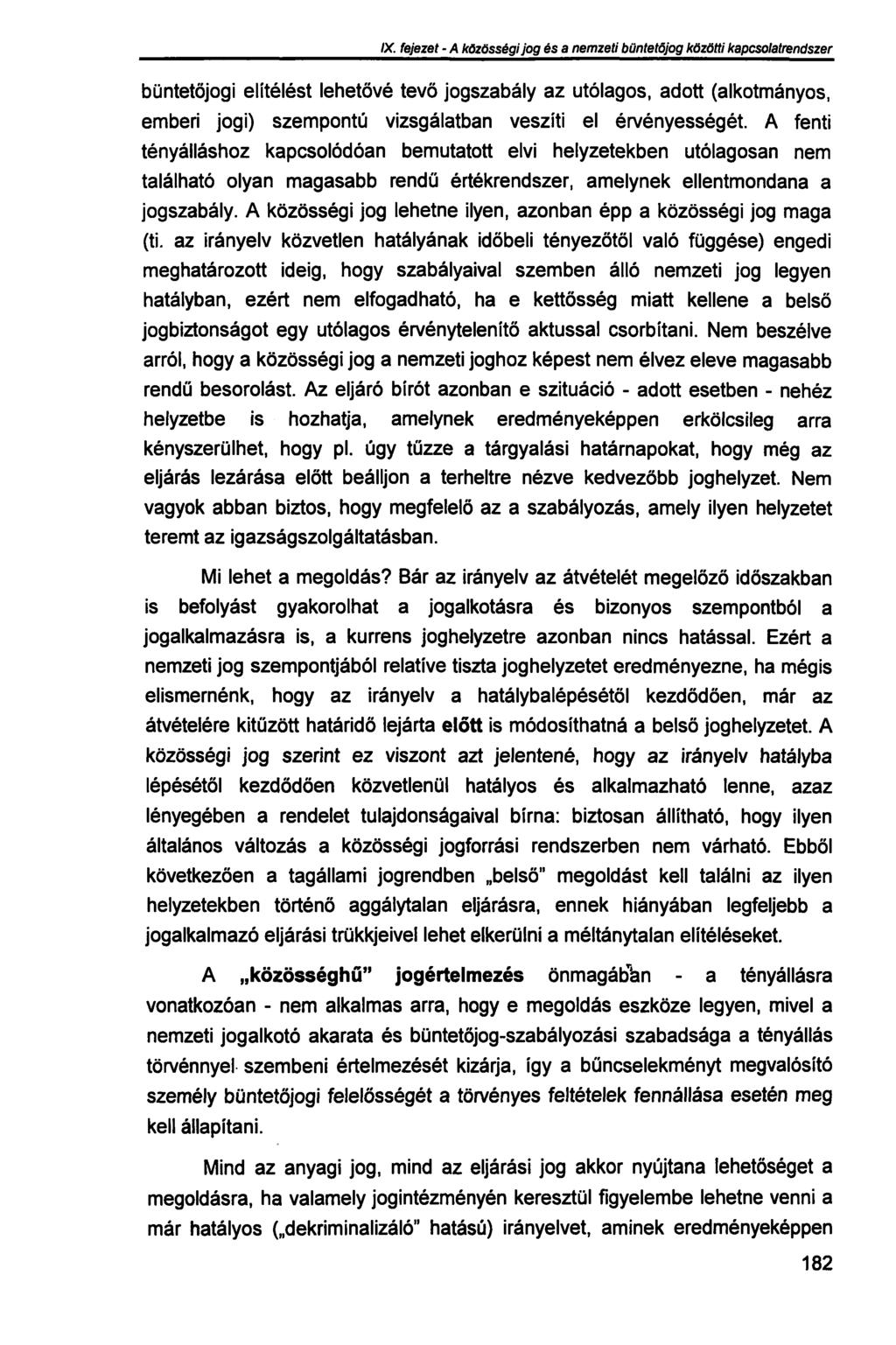 IX. fejezet - A közösségi jog és a nemzeti büntetőjog közötti kapcsolatrendszer büntetőjogi elítélést lehetővé tevő jogszabály az utólagos, adott (alkotmányos, emberi jogi) szempontú vizsgálatban