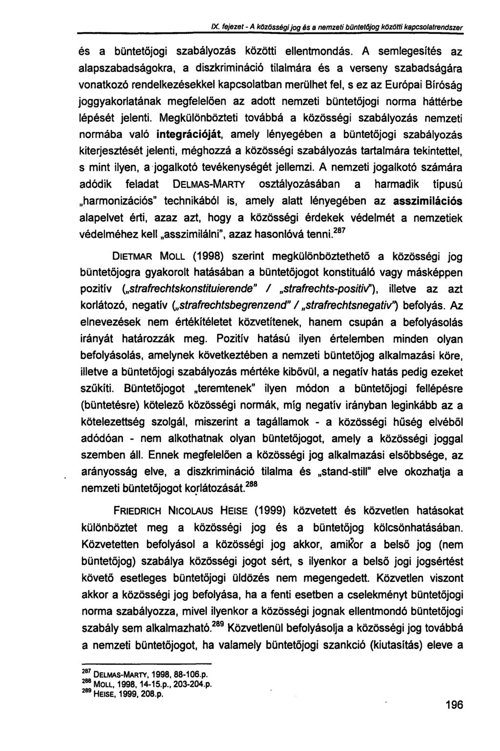 IX. fejezet - A közösségi jog és a nemzeti büntetőjog közötti kapcsolatrendszer és a büntetőjogi szabályozás közötti ellentmondás.