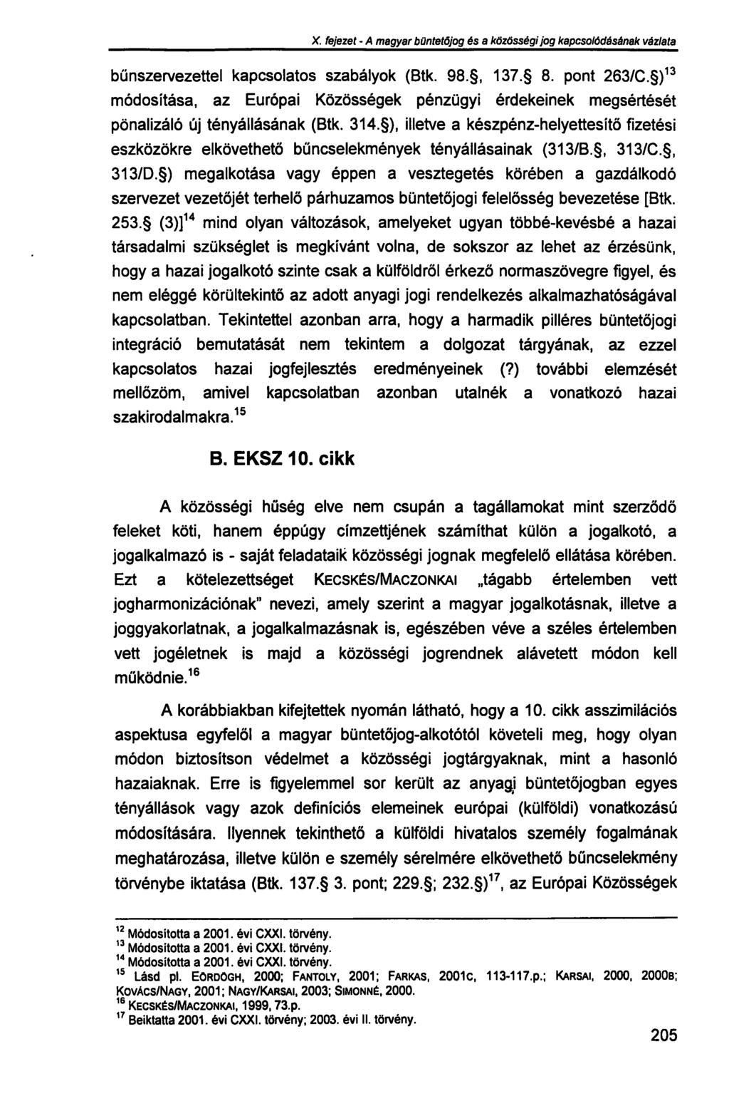X. fejezet - A magyar büntetőjog és a közösségi jog kapcsolódásának vázlata bűnszervezettel kapcsolatos szabályok (Btk. 98., 137. 8. pont 263/C.