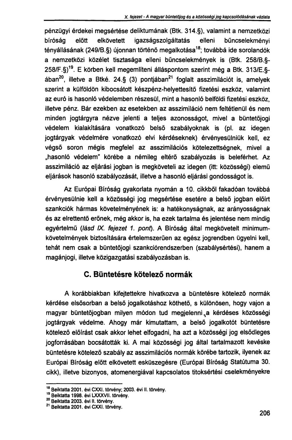 X. fejezet - A magyar büntetőjog és a közösségi jog kapcsolódásának vázlata pénzügyi érdekei megsértése deliktumának (Btk. 314.
