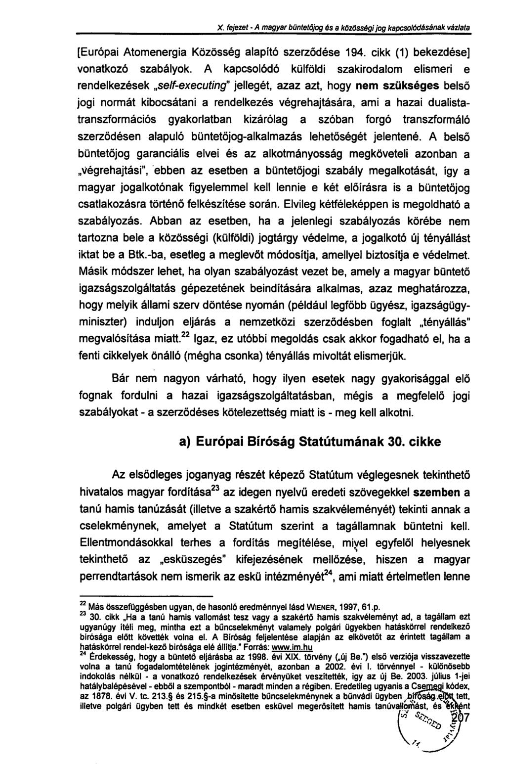 X. fejezet - A magyar büntetőjog és a közösségi jog kapcsolódásának vázlata [Európai Atomenergia Közösség alapító szerződése 194. cikk (1) bekezdése] vonatkozó szabályok.