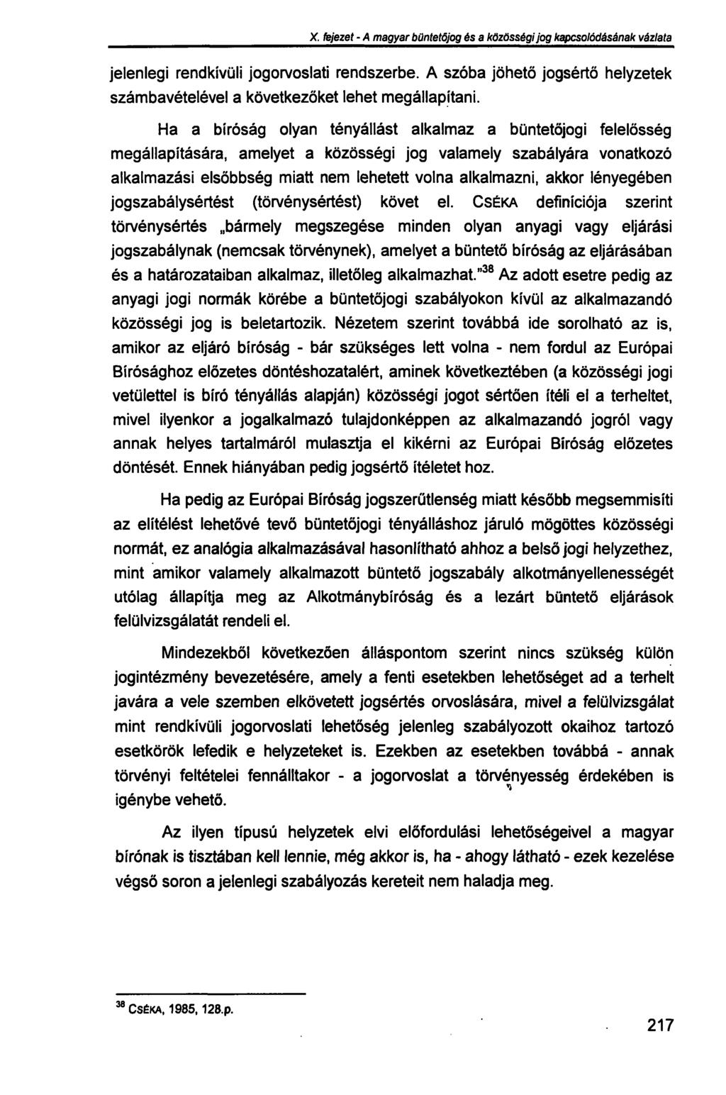 X. fejezet - A magyar büntetőjog és a közösségi jog kapcsolódásának vázlata jelenlegi rendkívüli jogorvoslati rendszerbe.