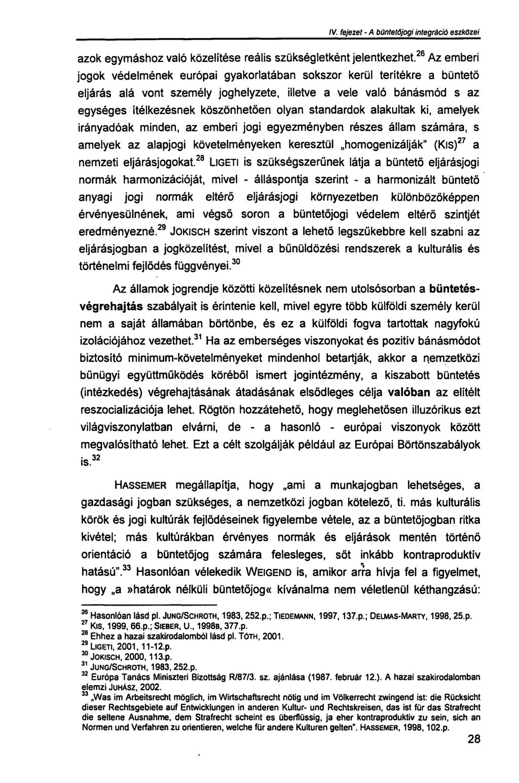 III. fejezet - A büntetőjogi integráció szükségessége azok egymáshoz való közelítése reális szükségletként jelentkezhet.