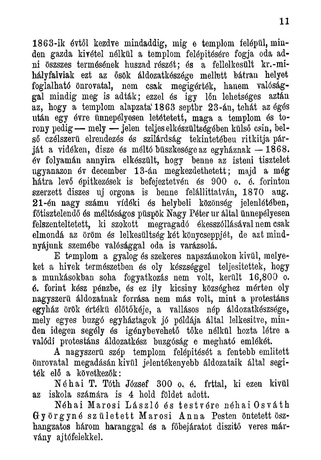1863-ik évtől kezdve mindaddig, mig 6 templom felépül, minden gazda kivétel nélkül a templom felépítésére fogja oda adni öszszes termésének huszad részét; és a fellelkesült kr.