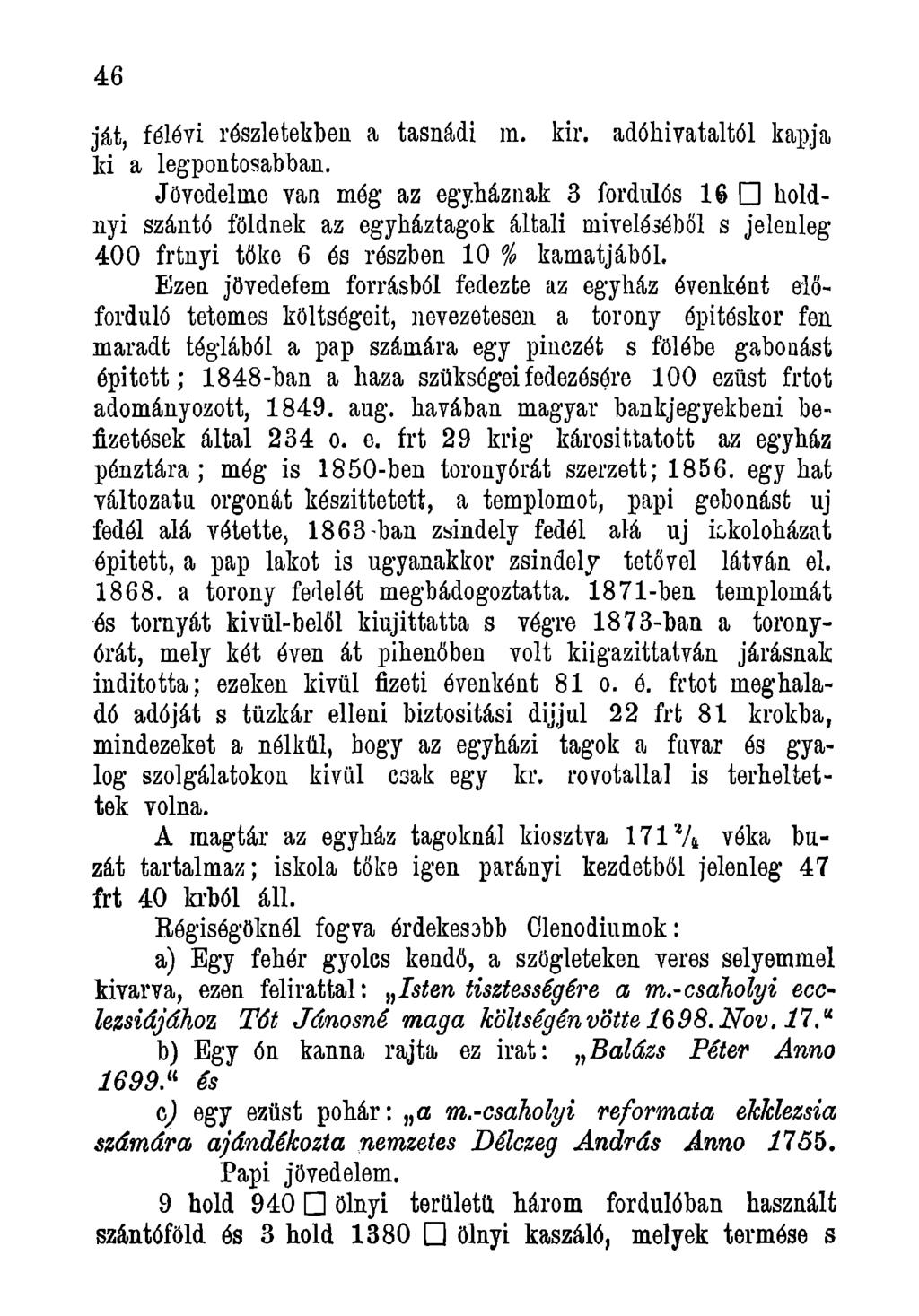 46 ját, félévi részletekben a tasnádi m. kir. adóhivataltól kapja ki a legpontosabban.