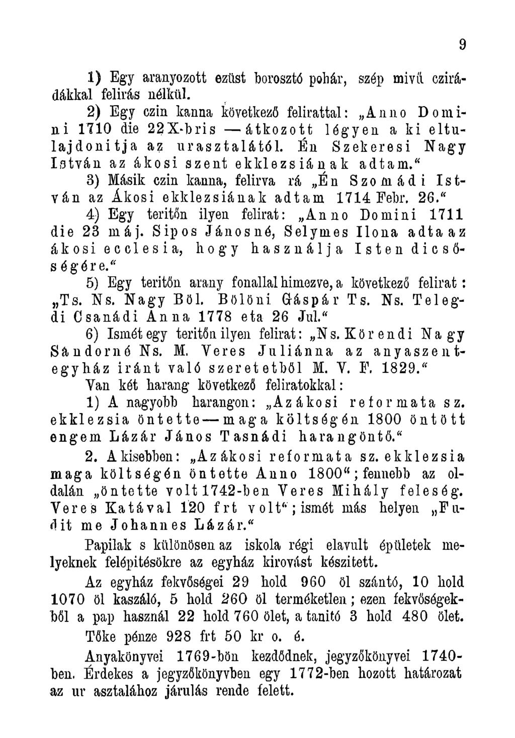 1) Egy aranyozott ezüst borosztó pohár, szép mivíi czirádákkal felírás nélkül.