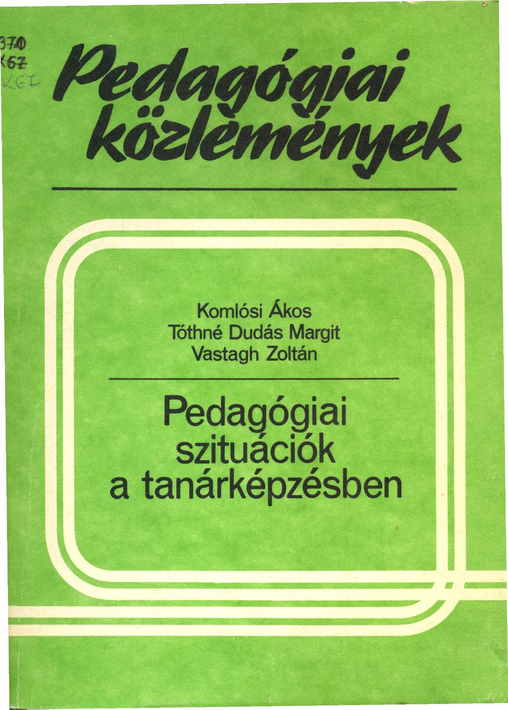 Komlósi Ákos Tóthné Dudás Margit Vastagh Zoltán