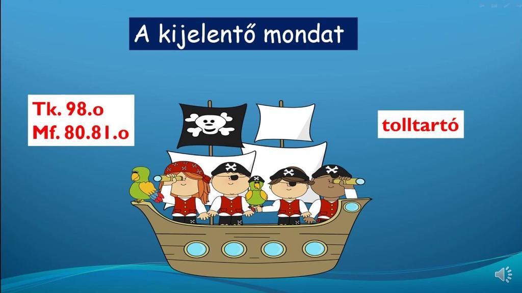 A KIJELENTŐ MONDAT Tárgyilagos tájékoztatás, tényközlés esetében a mondatban található igék kijelentő módban állnak.