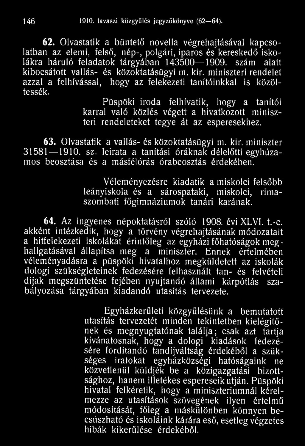 miniszter 31581 1910. sz. leirata a tanítási óráknak délelőtti egyhúzamos beosztása és a másfélórás órabeosztás érdekében.