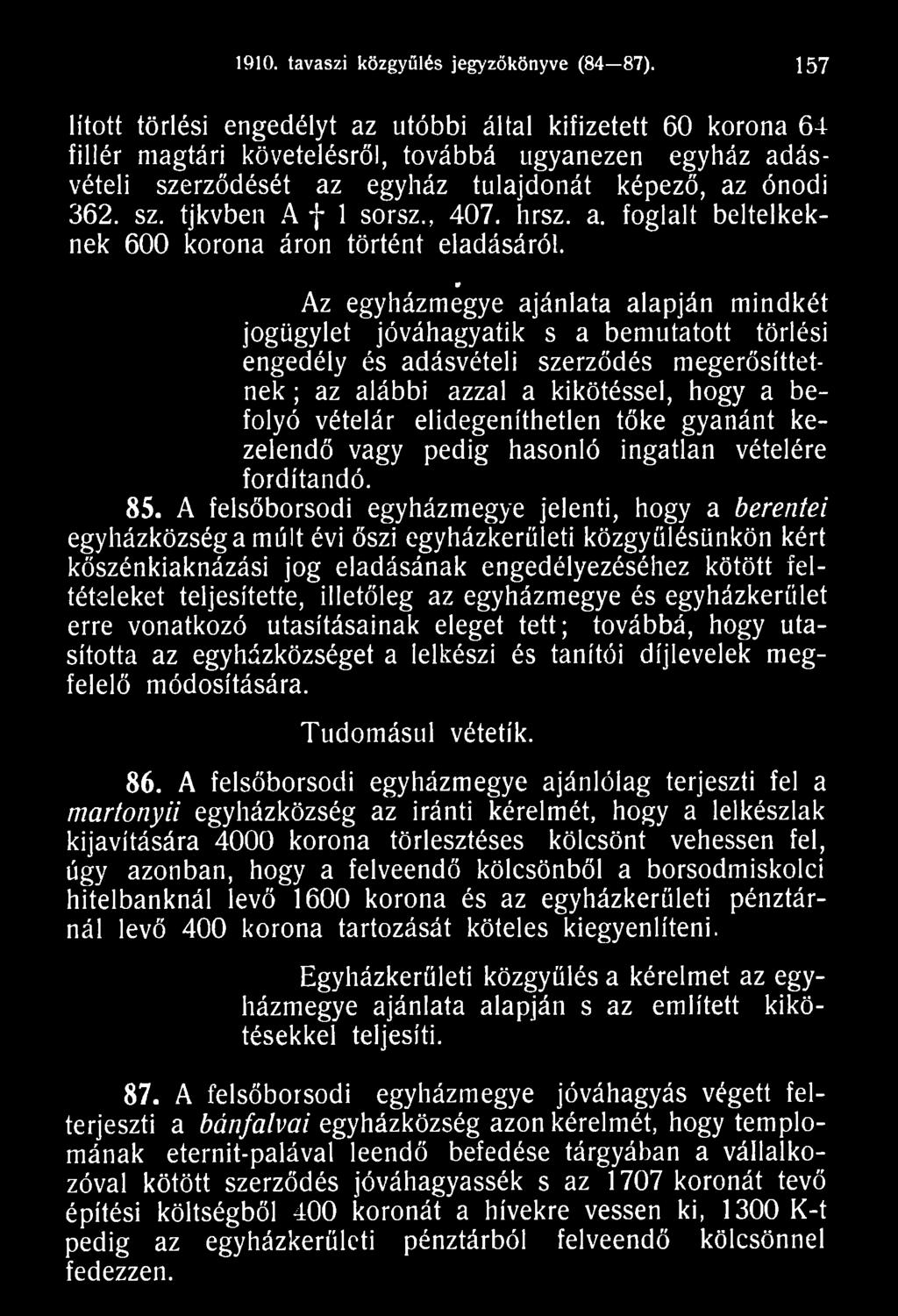 elidegeníthetlen tőke gyanánt kezelendő vagy pedig hasonló ingatlan vételére fordítandó. 85.