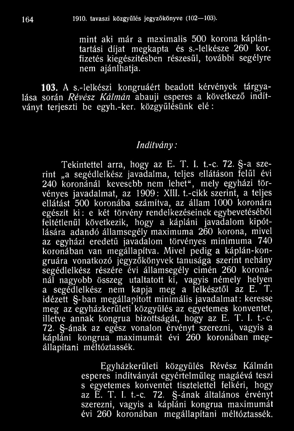 ljes ellátáson felül évi 240 koronánál kevesebb nem lehet", mely egyházi tö