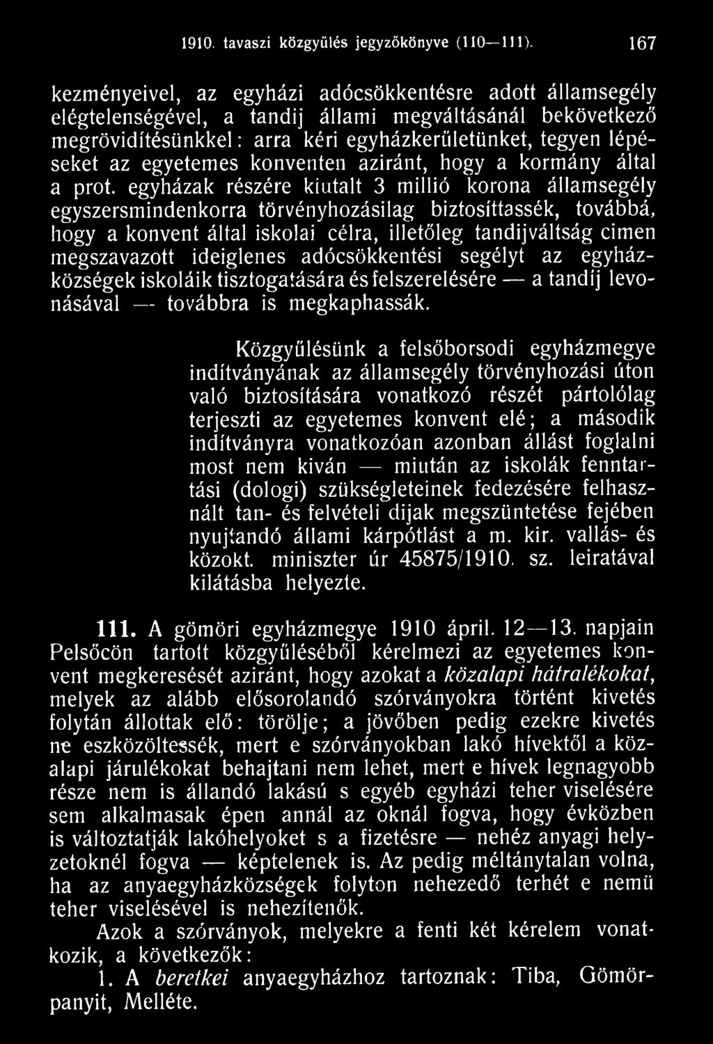 ideiglenes adócsökkentési segélyt az egyházközségek iskoláik tisztogatására és felszerelésére a tandíj levonásával továbbra is megkaphassák.