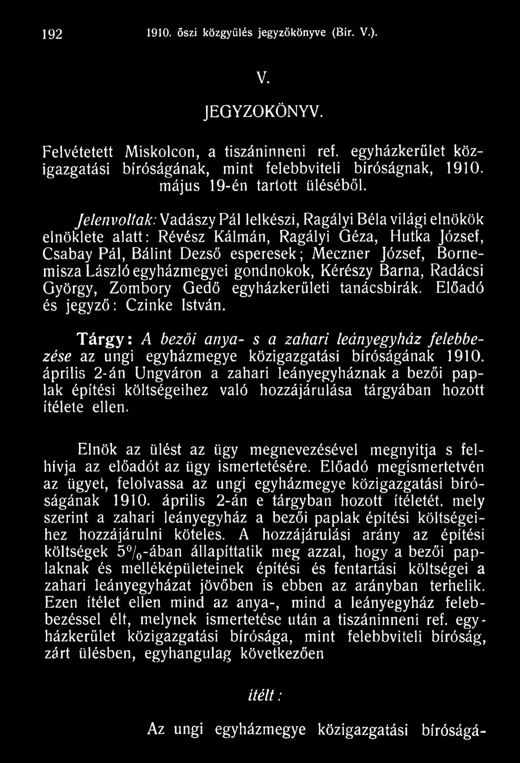 T á rg y : A bezöi anya- s a zahari leányegyház felebbezése az ungi egyházmegye közigazgatási bíróságának 1910.