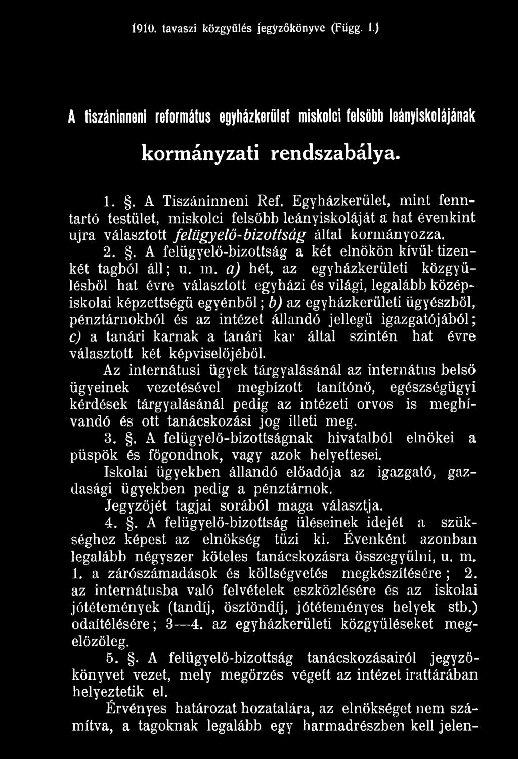 igazgatójából; c) a tanári karnak a tanári kar által szintén hat évre választott két képviselőjéből.