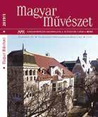 dokumentáció 98 A Magyar Művészet 2019. évi lapszámai MAGYAR MŰVÉSZET periodikum 2019/1 4. sz. A Magyar Művészeti Akadémia lapja; megjelenik: negyedévente; Lapindulás: I. évfolyam, 1. szám 2013.
