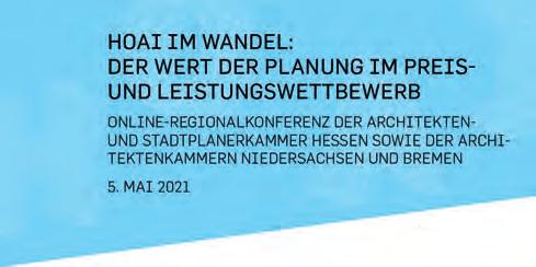 [ DAB REGIONAL ] AKTUELLES HESSEN -Regionalkonferenz HOAI im Wandel Der Wert der Planung im Preisund Leistungswettbewerb Am 1. Januar 2021 ist die neue HOAI in Kraft getreten.