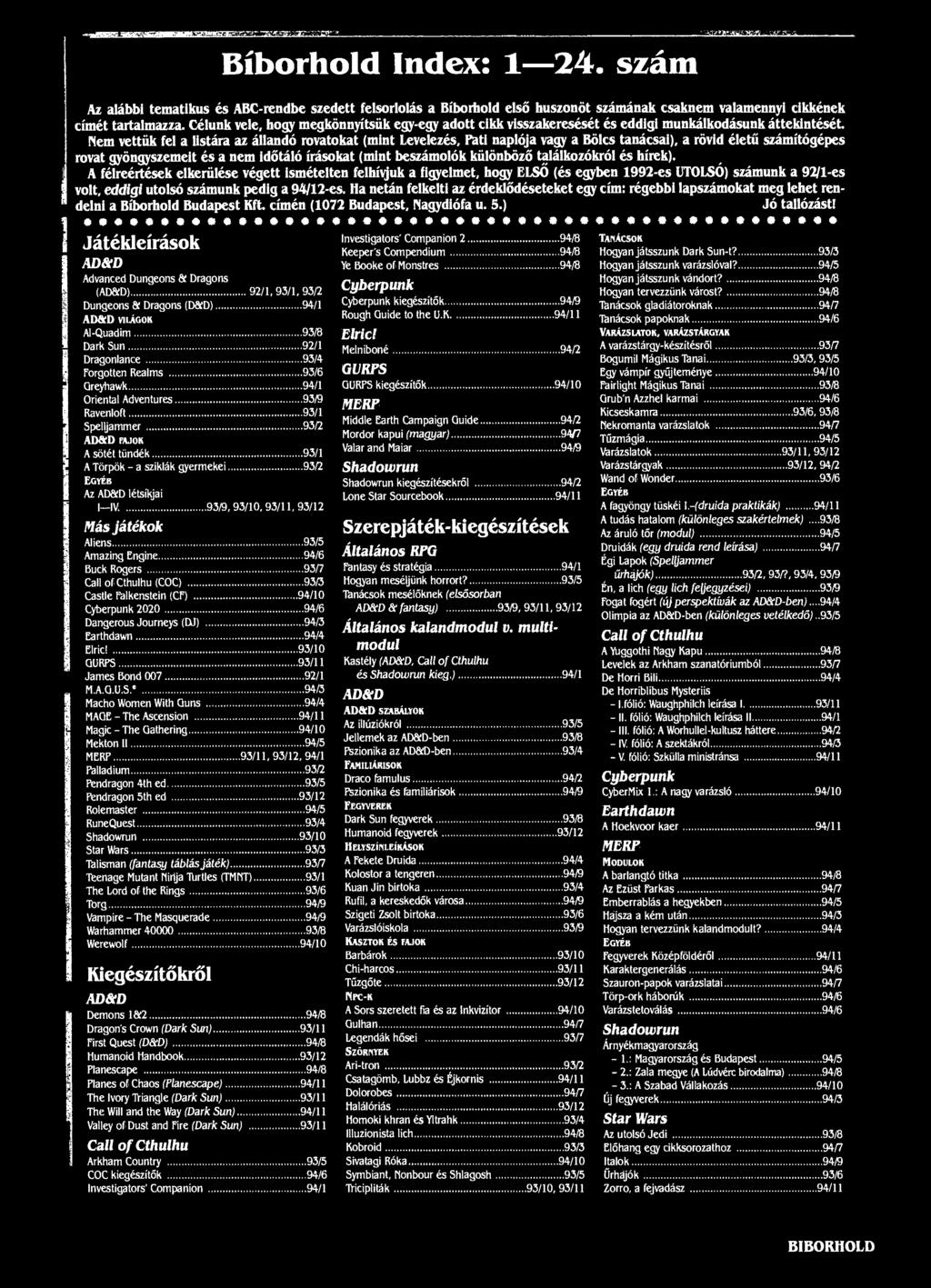 H M H i i a m NHHHMMHHMMMMHi Bíborhold Index: 1 24. szám Az alábbi tematikus és ABC-rendbe szedett felsorlolás a Bíborhold első huszonöt számának csaknem valamennyi cikkének címét tartalmazza.