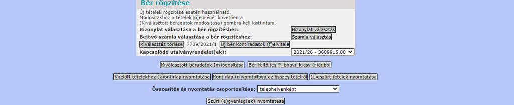 Az Új bér kontíradatok felvitele gombbal a kontírozási tétel megjelenik, a banki főkönyvet ismét a 4959-re cseréljük. A Vissza gombbal kilépünk, az intézmény és az adott hónap egyenlegét frissítjük.