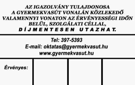 A gyermekvasutasok bankkártya méretű, névre szóló, fényképes műanyag Igazolványt kapnak, előoldala sárga.