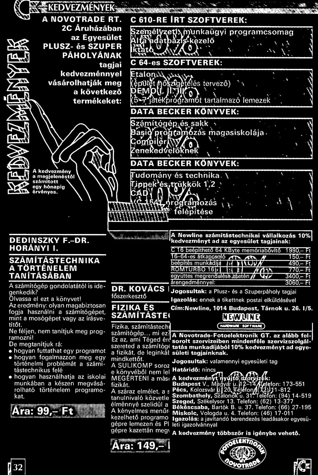 CAD I \1JM programozás felépítése DEDINSZKY F.-DR. HORÁNYI I. SZÁM ÍTÁSTECH NI KA A TÖRTÉNELEM TANÍTÁSÁBAN_ A számítógép gondolatától is ide genkedik? Olvassa el ezt a könyvet!
