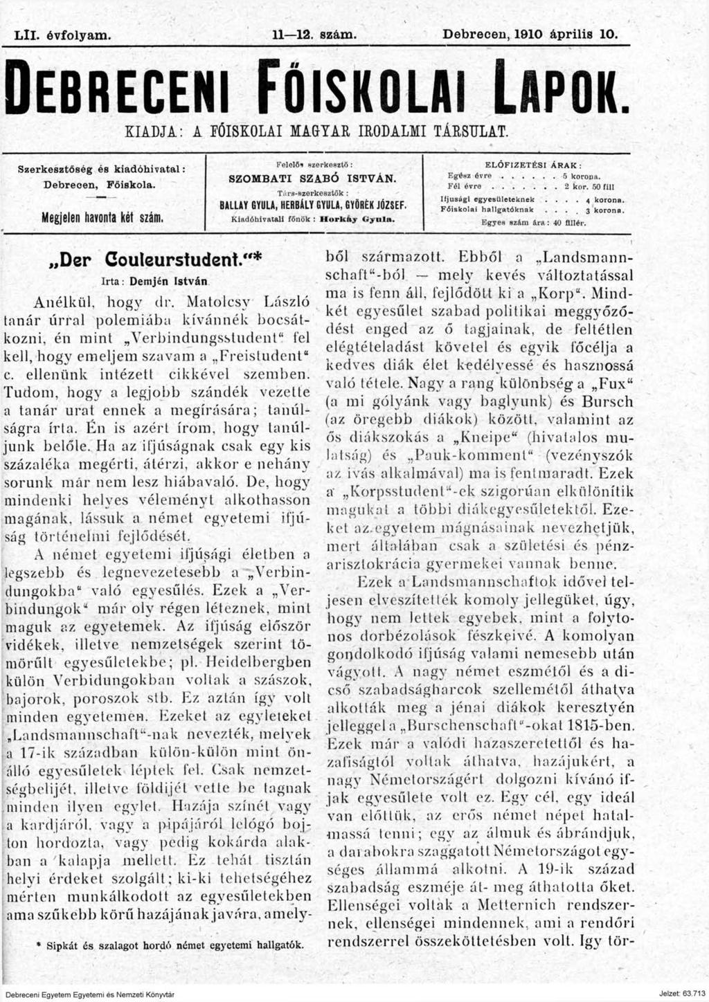LlL évfolyam. 11 12. szám. D e b r e c e n, 1910 á p r ilis 10. D e b r e c e n i F ő i s k o l a i L a p o k. KIADJA: A FŐISKOLAI MAGTAR IRODALMI TÁRSULAT.