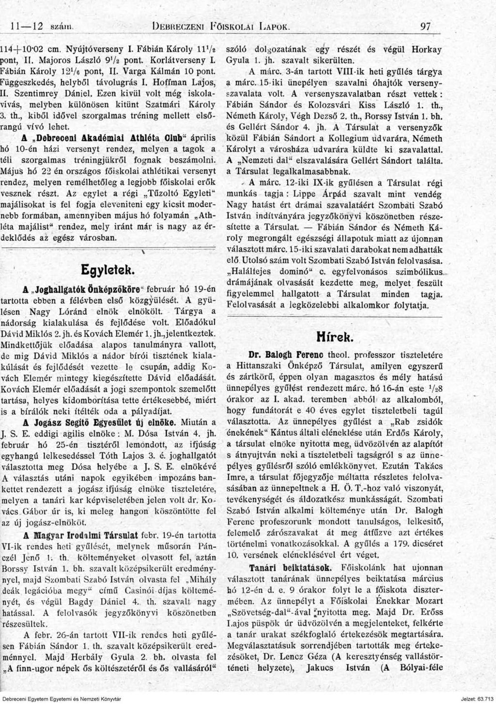 11 12 szám. D e b h e c z e n i F ő isk o l a i L a p o k. 97 114-f 10 02 cm. Nyújtó verseny I. Fábián Károly 117 a ont, II. Majoros László 91/2 pont. Korlát verseny I. ábián Károly 127o pont, II.