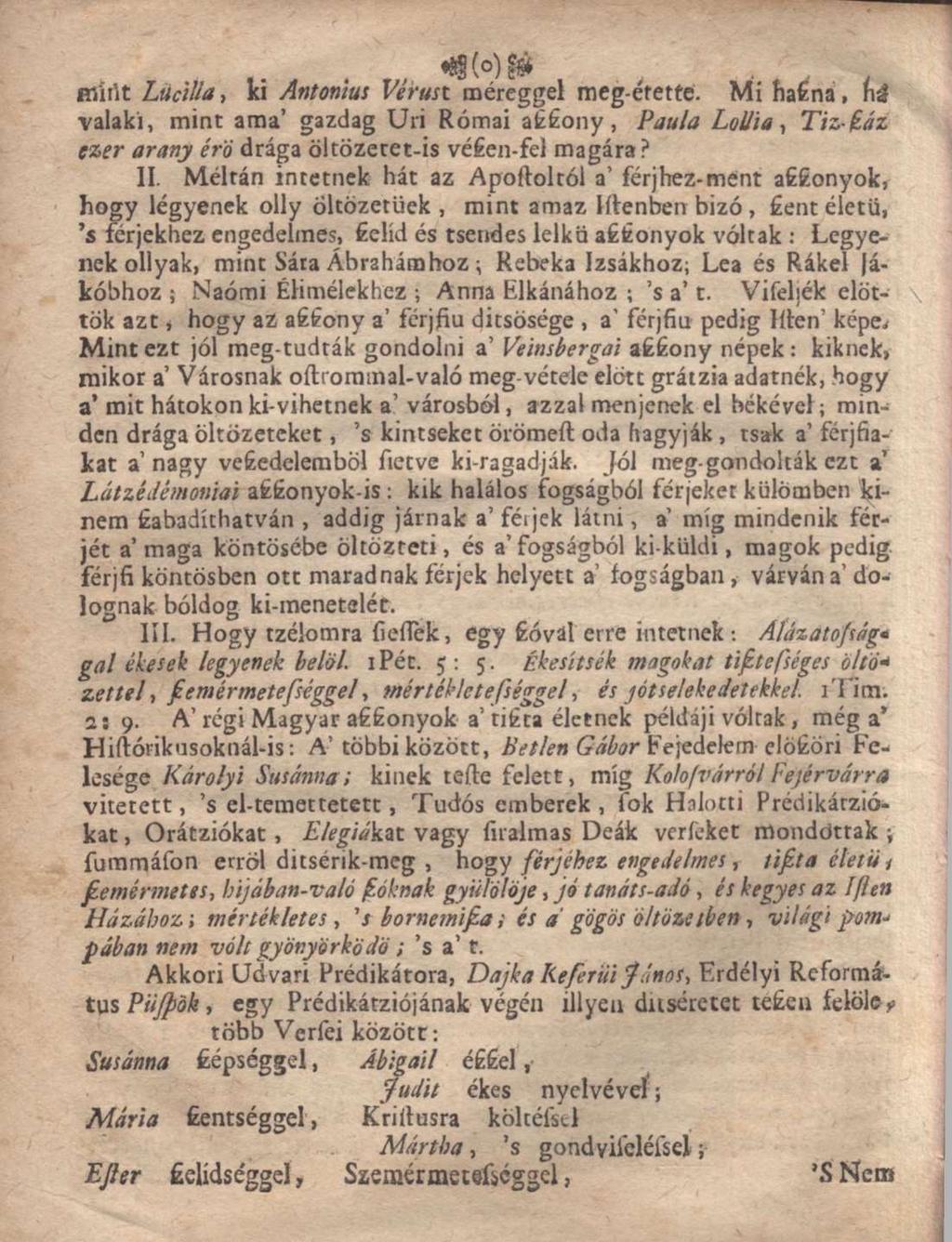 «irit Lucilla, ki Antonius Vérust méreggel meg-éfette. Mi haszna, ná valaki, mint ama' gazdag Uri Római aszszony, Paula Lolli a, Tiz-iáz ezer arany ér'ó drága öltözetet-is vészen-fel magára? II.