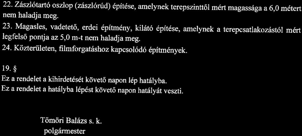 Magasles, vadetető, erdei építmény, kilátó építése, amelynek a terepcsatlakozástól mért