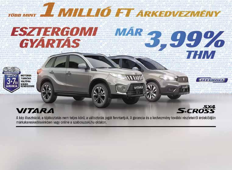12 HIRDETÉS THM: 3,99% A Suzuki Preferencia Finanszírozási Program 2021.02.01. 2021.04.30. között megkötött szerződésekre érvényes. A finanszírozási ajánlat alapja a Merkantil Bank Zrt.