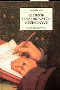 Gyurgyák János: SZERZŐK ÉS SZERKESZTŐK KÉZIKÖNYVE Osiris kézikönyvek. Osiris Kiadó, Budapest, 2000. A Szerzők és szerkesztők kézikönyve először 1996-ban jelent meg.
