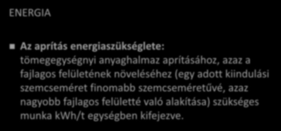 adott kiindulási szemcseméret finomabb szemcseméretűvé, azaz nagyobb