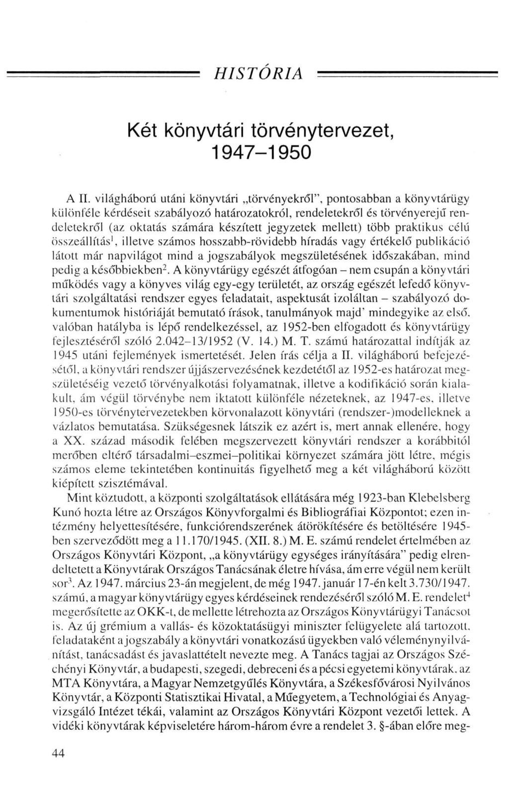 HISTÓRIA Két könyvtári törvénytervezet, 1947-1950 A II.