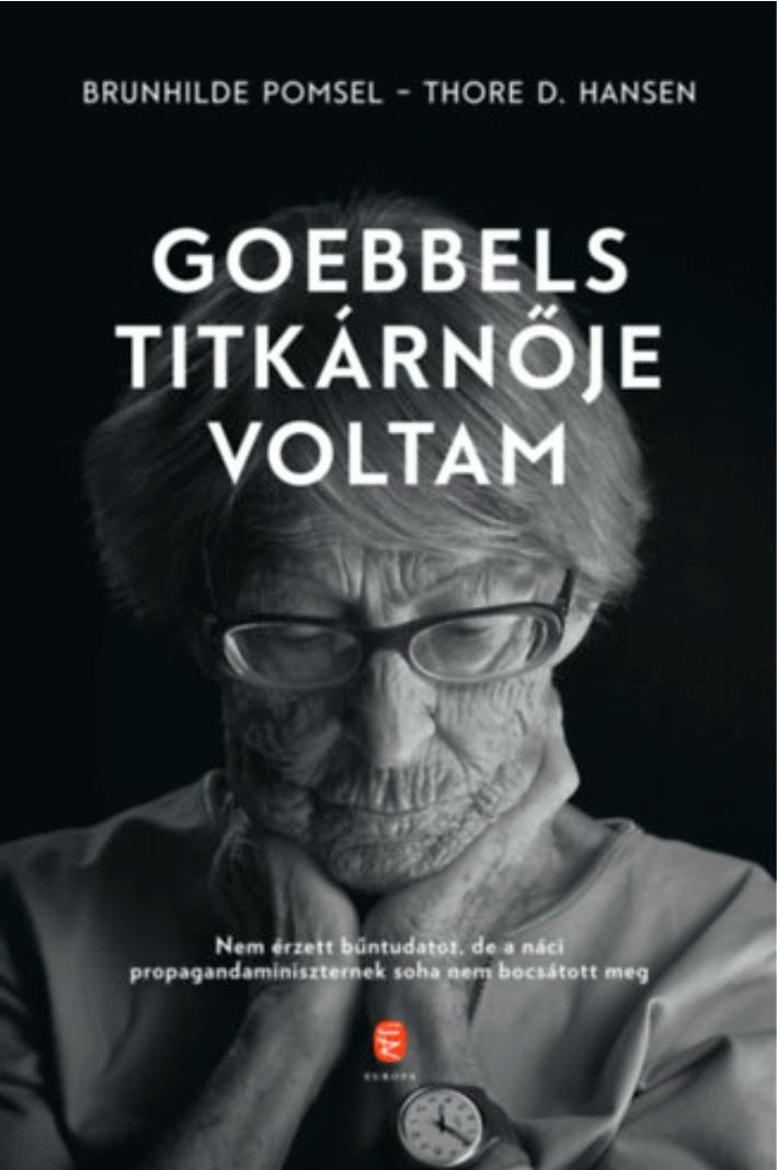 7. oldal Források XXV. / 4. szám Brunhilde Pomsel a 2017-ben bekövetkezett haláláig az egyik utolsó túlélője volt azoknak, akik a náci vezetést közelről látták működés közben.