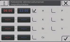 Számblokk Kiválasztási lista Időablak módosítása A fűtés komponensei (fűtés, víz,...) menüiben az Idők fülön állítható be a komponenshez a kívánt időablak. Naponta max. négy időablak lehetséges.