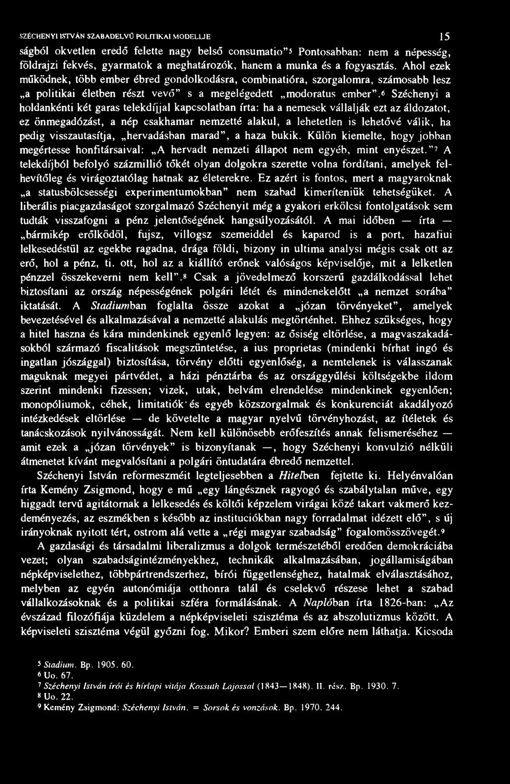 SZÉCHENYI ISTVÁN SZABADELVŰ POLn IKAI MODELLJE 15 ságból okvetlen eredő felette nagy belső consumatio" 5 Pontosabban: nem a népesség, földrajzi fekvés, gyarmatok a meghatározók, hanem a munka és a